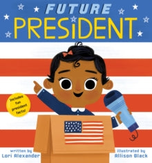 Future President (Future Baby Board Books) - Lori Alexander; Allison Black (Board book) 01-10-2020 