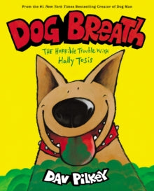 Dog Breath: The Horrible Trouble with Hally Tosis (NE) - Dav Pilkey (Hardback) 07-11-2019 