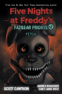 Five Nights at Freddy's  Fazbear Frights #2: Fetch - Scott Cawthon; Andrea Waggener; Carly Anne West (Paperback) 05-03-2020 