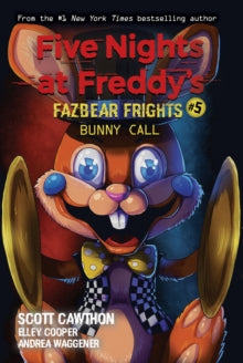 Five Nights at Freddy's  Bunny Call (Five Nights at Freddy's: Fazbear Frights #5) - Scott Cawthon; Elley Cooper; Andrea Waggener (Paperback) 03-09-2020 