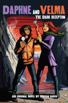 Daphne and Velma 2 The Dark Deception (Daphne and Velma Novel #2) - Morgan Baden (Paperback) 02-07-2020 