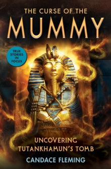 The Curse of the Mummy: Uncovering Tutankhamun's T    omb - Candace Fleming (Paperback) 04-11-2021 