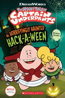 The Horrifyingly Haunted Hack-A-Ween (The Epic Tales of Captain Underpants TV: Comic Reader) - Meredith Rusu (Paperback) 02-07-2020 