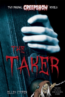Creepshow: The Taker - Elley Cooper (Paperback) 03-09-2020 