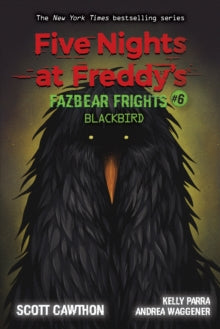 Blackbird (Five Nights at Freddy's: Fazbear Frights #6) - Scott Cawthon; Elley Cooper; Andrea Waggener (Paperback) 04-02-2021 