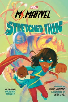 Stretched Thin (Ms Marvel graphic novel 1) - Nadia Shammas; Nabi H. Ali (Paperback) 07-10-2021 