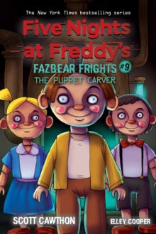 Five Nights at Freddy's  The Puppet Carver (Five Nights at Freddy's: Fazbea    r Frights #9) - Scott Cawthon; Elley Cooper (Paperback) 05-08-2021 
