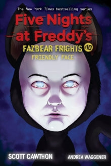 Five Nights at Freddy's  Friendly Face (Five Nights at Freddy's: Fazbear Frights #10) - Scott Cawthon; Andrea Waggener (Paperback) 07-10-2021 