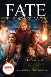 Winx Saga 2 Lighting the Fire (Fate: The Winx Saga: An Original Novel) - Sarah Rees Brennan (Paperback) 07-07-2022 