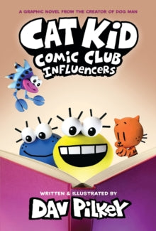 Cat Kid Comic Club  Cat Kid Comic Club 5: Influencers: from the creator of Dog Man - Dav Pilkey; Dav Pilkey (Hardback) 28-11-2023 
