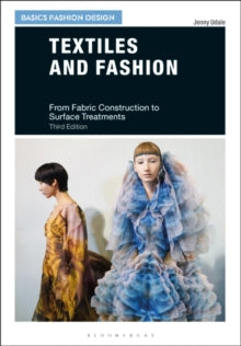 Basics Fashion Design  Textiles and Fashion: From Fabric Construction to Surface Treatments - Jenny Udale (Paperback) 25-08-2022 