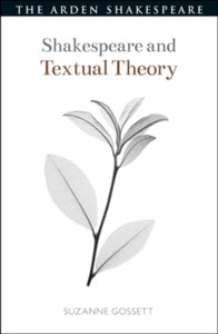 Shakespeare and Theory  Shakespeare and Textual Theory - Prof. Suzanne Gossett (Paperback) 10-02-2022 