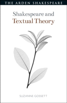 Shakespeare and Theory  Shakespeare and Textual Theory - Prof. Suzanne Gossett (Paperback) 10-02-2022 