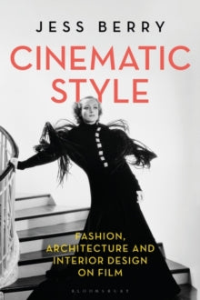 Cinematic Style: Fashion, Architecture and Interior Design on Film - Professor Jess Berry (Paperback) 24-02-2022 