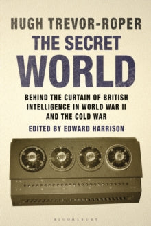 The Secret World: Behind the Curtain of British Intelligence in World War II and the Cold War - Hugh Trevor-Roper (Paperback) 25-06-2020 