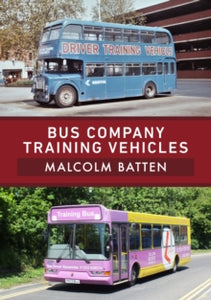 Bus Company Training Vehicles - Malcolm Batten (Paperback) 15-06-2021 
