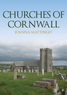 Churches of ...  Churches of Cornwall - Joanna Mattingly (Paperback) 15-04-2023 