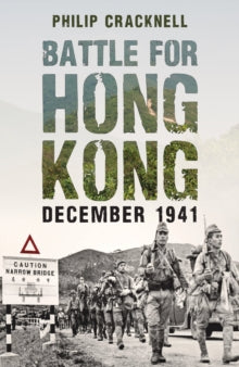 Battle for Hong Kong, December 1941 - Philip Cracknell (Paperback) 15-07-2021 