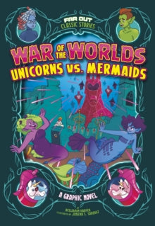 Far Out Classic Stories  War of the Worlds Unicorns vs Mermaids - Benjamin Harper; Jimena S. Sarquiz (Paperback) 13-10-2022 