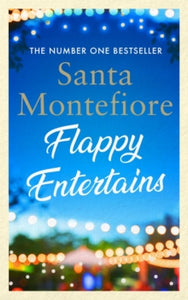 Flappy Entertains: The joyous Sunday Times bestseller - Santa Montefiore (Hardback) 04-03-2021 