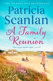 A Family Reunion: Warmth, wisdom and love on every page - if you treasured Maeve Binchy, read Patricia Scanlan - Patricia Scanlan (Paperback) 04-03-2021 