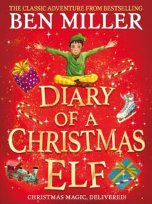 Diary of a Christmas Elf: Christmas magic delivered with the top-ten bestseller! - Ben Miller (Hardback) 11-11-2021 