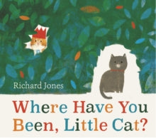 Where Have You Been, Little Cat? - Richard Jones (Hardback) 18-08-2022 
