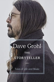 The Storyteller: Tales of Life and Music - Dave Grohl (Paperback) 09-06-2022 