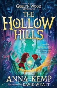 A Goblyn Wood Adventure 2 The Hollow Hills - Anna Kemp; David Wyatt (Paperback) 26-10-2023 