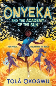 Onyeka and the Academy of the Sun - Tola Okogwu (Paperback) 09-06-2022 