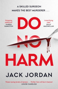 Do No Harm: A skilled surgeon makes the best murderer . . . - Jack Jordan (Hardback) 26-05-2022 