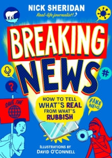 Breaking News: How to Tell What's Real From What's Rubbish - Nick Sheridan (Paperback) 23-12-2021 