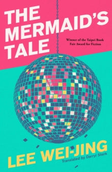 The Mermaid's Tale - Lee Wei-Jinn (Hardback) 21-07-2022 