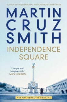 Independence Square: Arkady Renko in Ukraine - Martin Cruz Smith (Paperback) 26-10-2023 