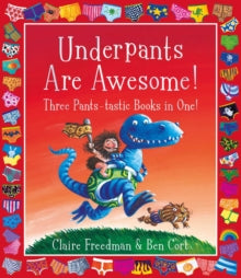 Underpants are Awesome! Three Pants-tastic Books in One! - Claire Freedman; Ben Cort (Paperback) 06-01-2022 