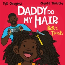 Daddy Do My Hair: Beth's Twists - Tola Okogwu; Chante Timothy (Paperback) 26-05-2022 