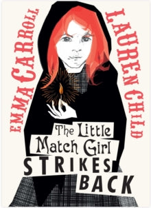 The Little Match Girl Strikes Back - Emma Carroll (Hardback) 15-09-2022 