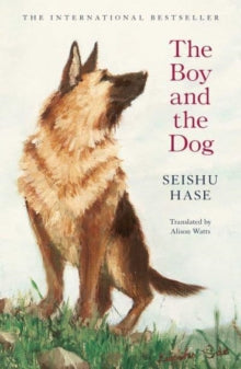 The Boy and the Dog - Seishu Hase; Alison Watts (Hardback) 27-10-2022 