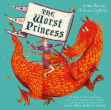 The Worst Princess - Anna Kemp; Sara Ogilvie (Paperback) 02-02-2023 