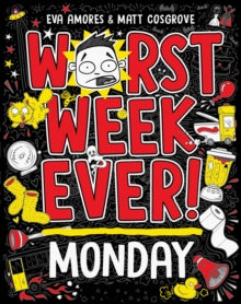 Worst Week Ever!  Monday - Eva Amores; Matt Cosgrove (Paperback) 05-01-2023 
