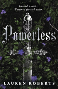 The Powerless Trilogy  Powerless: TikTok made me buy it! An epic and sizzling fantasy romance not to be missed - Lauren Roberts (Paperback) 06-07-2023 