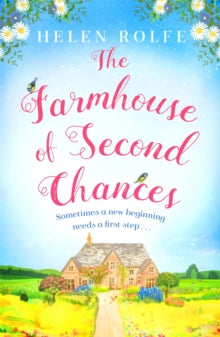 The Farmhouse of Second Chances: A gorgeously uplifting story of new beginnings to curl up with in 2022! - Helen Rolfe (Paperback) 17-02-2022 