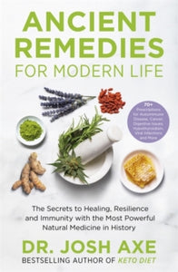 Ancient Remedies for Modern Life: from the bestselling author of Keto Diet - Dr Josh Axe (Paperback) 04-02-2021 