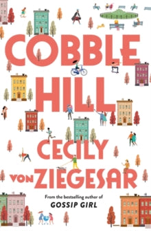 Cobble Hill: A fresh, funny page-turning read from the bestselling author of Gossip Girl - Cecily von Ziegesar (Paperback) 22-07-2021 