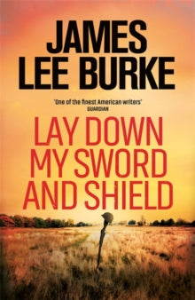 Hackberry Holland  Lay Down My Sword and Shield - James Lee Burke (Paperback) 09-12-2021 