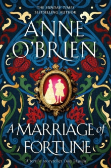 A Marriage of Fortune: The captivating new historical novel from the Sunday Times bestselling author - Anne O'Brien (Paperback) 28-09-2023 