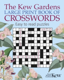 Kew Gardens Arts & Activities  The Kew Gardens Large Print Book of Crosswords - Eric Saunders (Paperback) 01-06-2023 