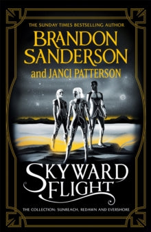 Skyward Flight: The Collection: Sunreach, ReDawn, Evershore - Brandon Sanderson; Janci Patterson (Hardback) 05-04-2022 