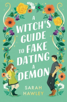 A Witch's Guide to Fake Dating a Demon - Sarah Hawley (Paperback) 09-03-2023 