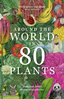 Around the World in 80 Plants - Jonathan Drori; Lucille Clerc (Paperback) 10-08-2023 